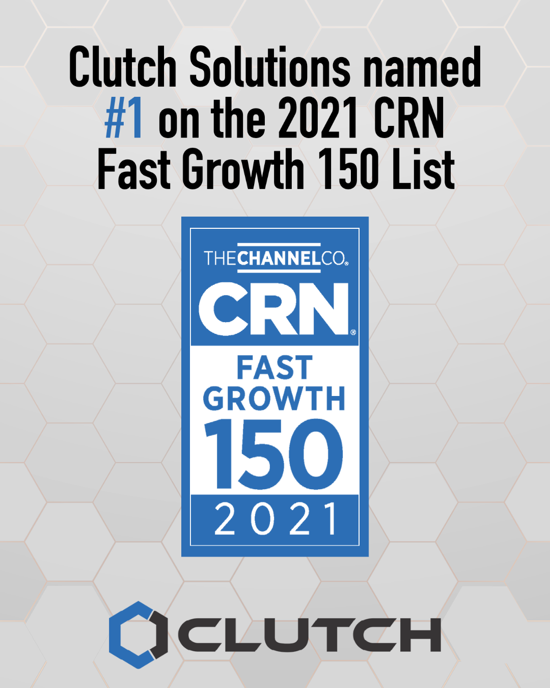 Clutch Solutions Places #1 on the 2021 CRN® Fast Growth 150 List
